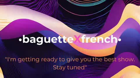 Snapshot of baguettexfrench chatting on January 23, 12:52 pm Baguette x French online show from January 23, 12:52 pm